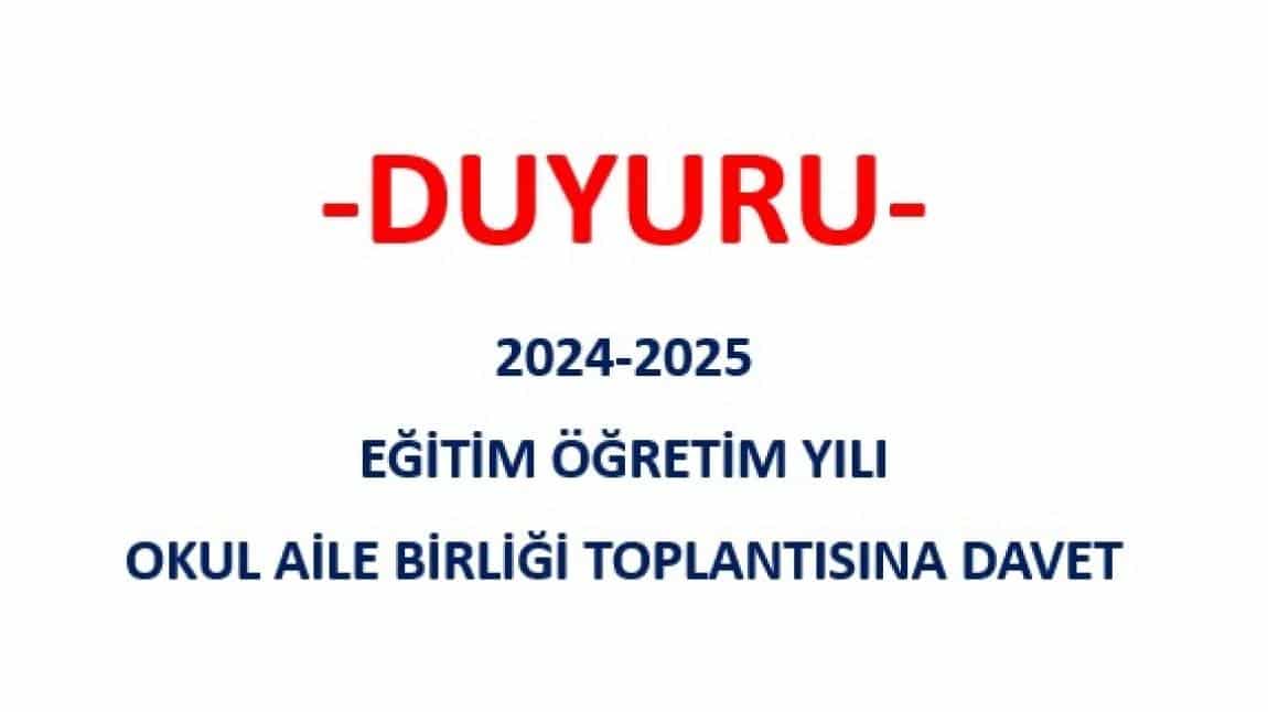 2024-2025 EĞİTİM ÖĞRETİM YILI OKUL AİLE BİRLİĞİ TOPLANTISI